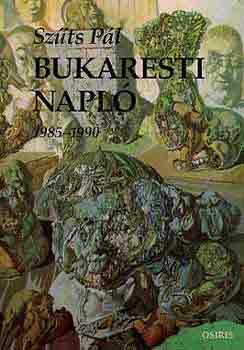 Szűts Pál: Bukaresti napló (1985-1990)