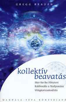 Gregg Braden: Kollektív beavatás