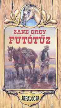 Zane Grey: Futótűz