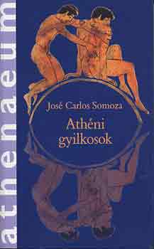 José Carlos Somoza: Athéni gyilkosok