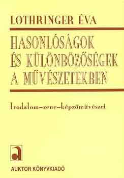 Lothringer Éva: Hasonlóságok és különbözőségek a művészetekben