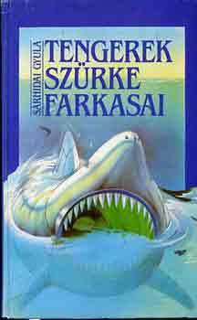 Sárhidai Gyula: Tengerek szürke farkasai