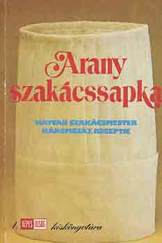 Kovács-Unger-Dr. Gelléri: Arany szakácssapka