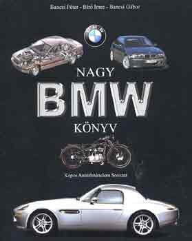 Bancsi-Bíró-Bancsi: Nagy BMW könyv - Nagy képes autótörténelem
