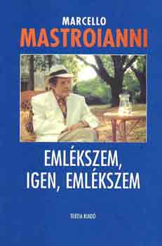 Marcello Mastroianni: Emlékszem, igen, emlékszem