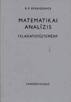 B.P. Gyemidovics: Matematikai analízis - Feladatgyűjtemény