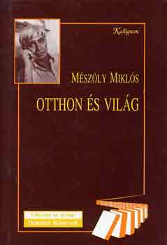 Mészöly Miklós: Otthon és világ