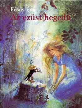 Fésűs Éva: Az ezüsthegedű
