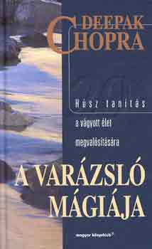 Deepak Chopra: A varázsló mágiája