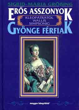 Sigrid-Maria Grössing: Erős asszonyok -gyönge férfiak