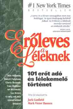 Canfield, J.-Hansen, M.V.: Erőleves a léleknek 1: 101 erőt adó és lélekemelő történet