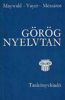 Maywald-Vayer-Mészáros: Görög nyelvtan