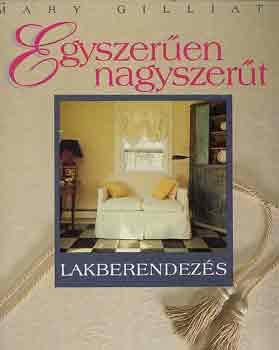 Mary Gilliatt: Egyszerűen nagyszerűt-Lakberendezés