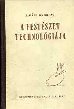 Z. Gács György: A festészet technológiája