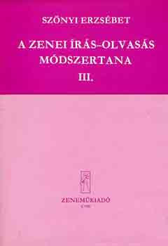 Szőnyi Erzsébet: A zenei írás-olvasás módszertana III.
