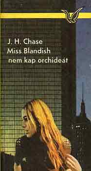 J. H. Chase: Miss Blandish nem kap orchidát