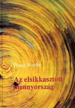 Franz Werfel: Az elsikkasztott mennyország