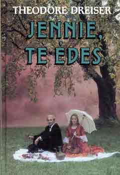 Theodore Dreiser: Jennie, te édes