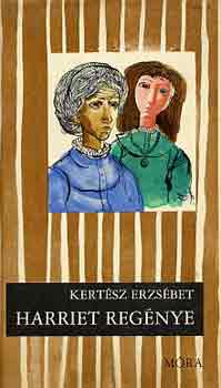 Kertész Erzsébet: Harriet regénye