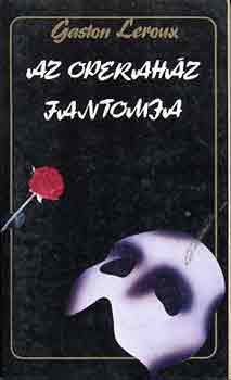 Gaston Leroux: Az operaház fantomja