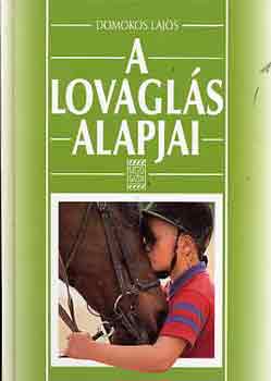 Domokos Lajos: A lovaglás alapjai