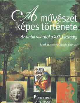 Claude (szerk.) Frontisi: A művészet képes története (az antik világtól a XXI. századig)