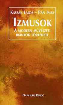 Kassák Lajos-Pán Imre: Izmusok (a modern művészeti irányok története)