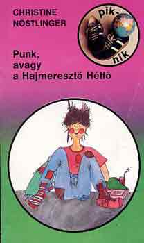 Christine Nöstlinger: Punk, avagy a Hajmeresztő Hétfő