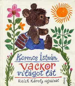 Kormos István: Vackor világot lát