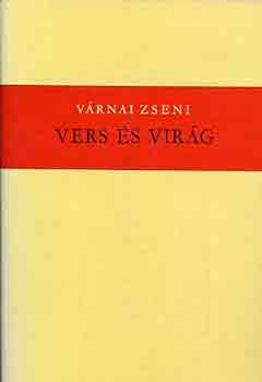 VÁRNAI ZSENI: Vers és virág