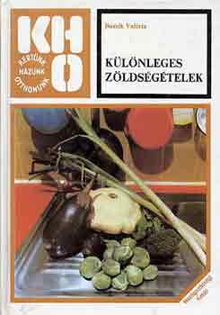 Bozsik Valéria: Különleges zöldségételek