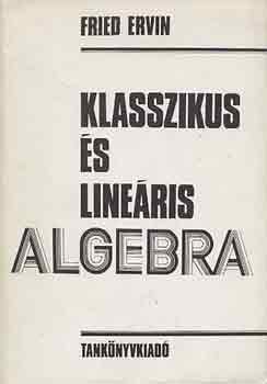 Fried Ervin: Klasszikus és lineáris algebra