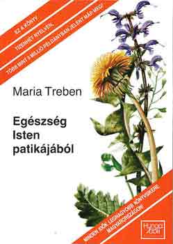 Maria Treben: Egészség Isten patikájából