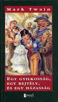 Mark Twain: Egy gyilkosság, egy rejtély és egy házasság
