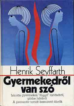 Henrik Seyffarth: Gyermekedről van szó