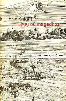 Eric Knight: Légy hű magadhoz