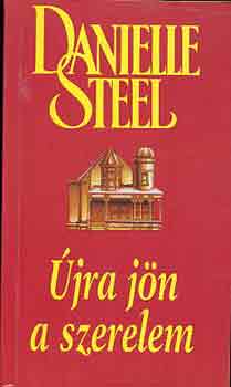 Danielle Steel: Újra jön a szerelem