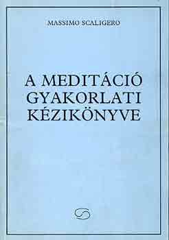 Massimo Scaligero: A meditáció gyakorlati kézikönyve