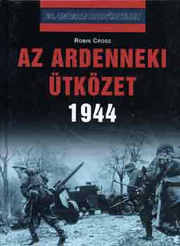 Robin Cross: Az ardenneki ütközet 1944