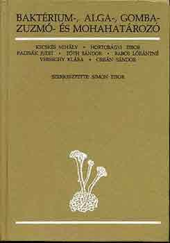 Simon Tibor szerk.: Baktérium-, alga-, gomba-, zuzmó- és mohahatározó - 42328/I/1