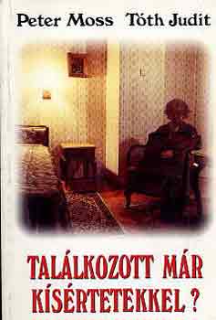 P.-Tóth J. Moss: Találkozott már kísértetekkel?