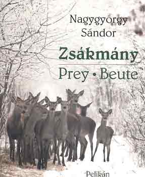 Nagygyörgy Sándor: Zsákmány (prey-beute)