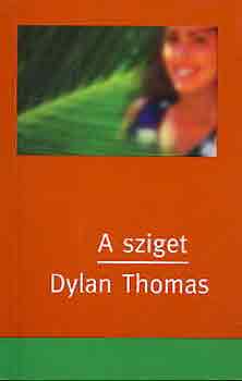 Dylan Thomas: A sziget