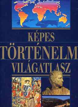 Reader's Digest Kiadó Kft.: Képes történelmi világatlasz
