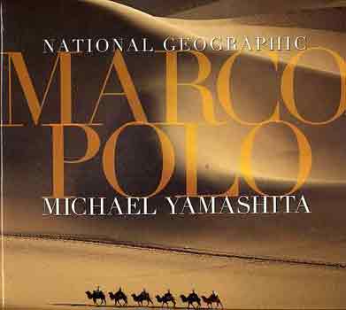 Michael Yamashita: Marco Polo - National Geographic