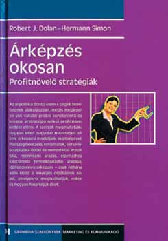 Dolna, R.J.-Simon, H.: Árképzés okosan (profitnövelő stratégiák)