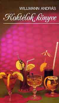 Willmann András: Koktélok könyve
