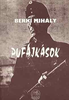 Berki Mihály: Pufajkások