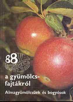 Tomcsányi-Bödecs-Majoros: 88 színes oldal a gyümölcsfajtákról (Almagyümölcsűek és bogyósok)