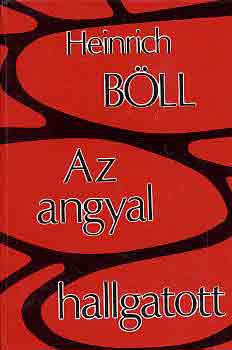 Heinrich Böll: Az angyal hallgatott